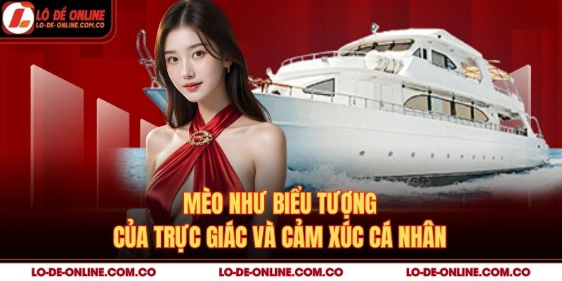 Mèo như biểu tượng của trực giác và cảm xúc cá nhân